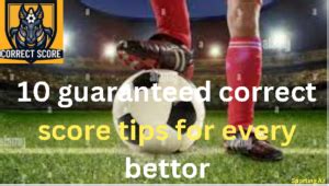 guaranteed correct score tips